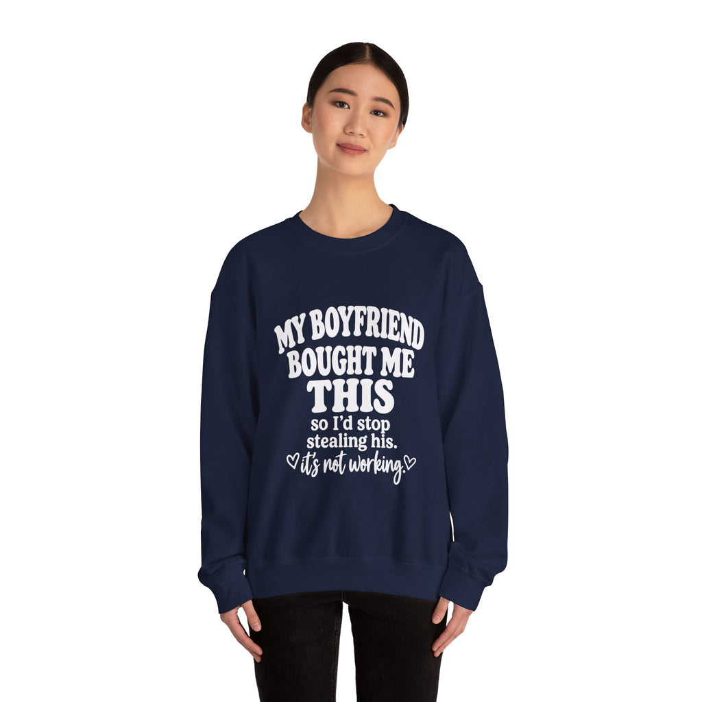 My Boyfriend Bought Me This | Funny Crewneck Sweatshirt