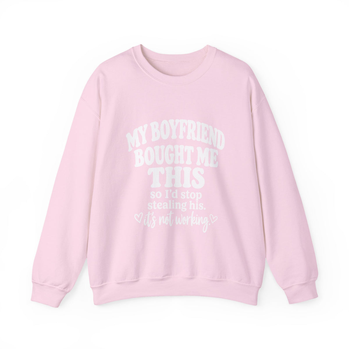 My Boyfriend Bought Me This | Funny Crewneck Sweatshirt