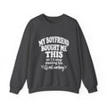 My Boyfriend Bought Me This | Funny Crewneck Sweatshirt