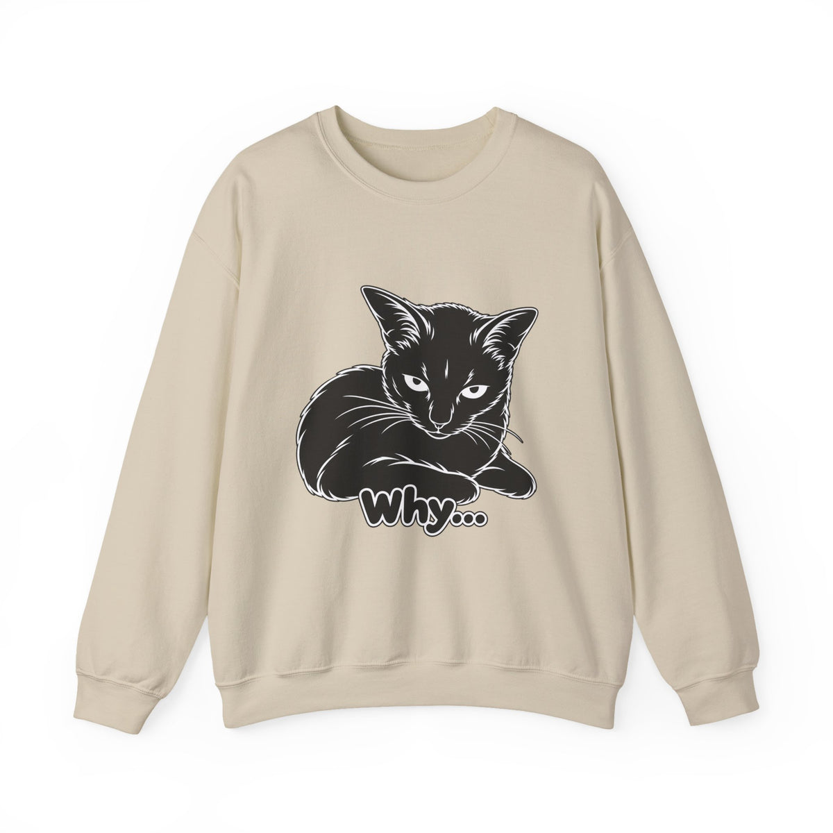 Why... | Funny Black Cat Sweatshirt