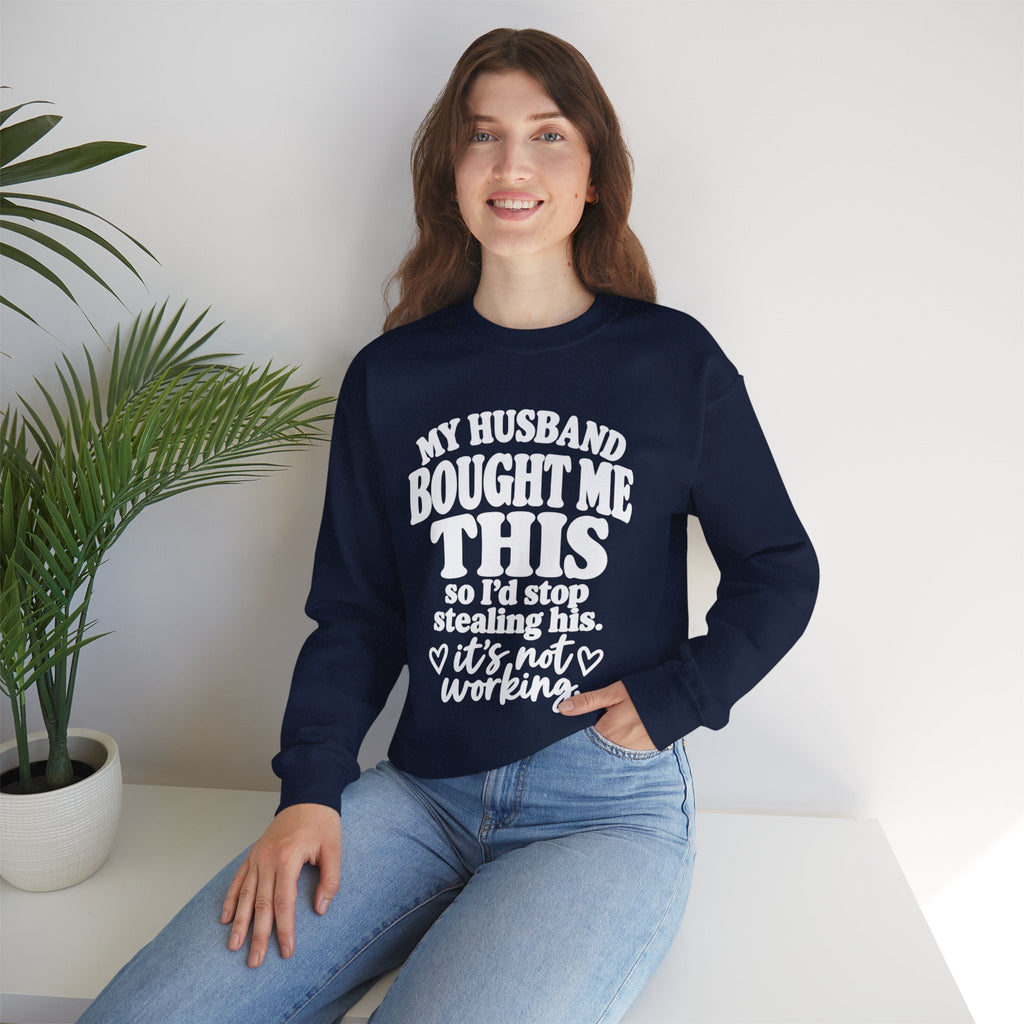 My Husband Bought Me This | Funny Crewneck Sweatshirt