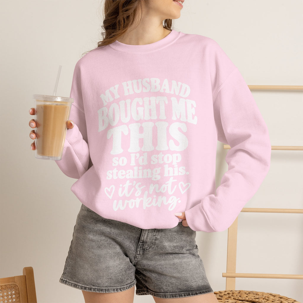 My Husband Bought Me This | Funny Crewneck Sweatshirt