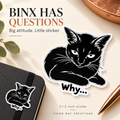 Binx Has Questions | “Why...” Cat Sticker