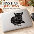 Binx Has Questions | “Why...” Vinyl Cat Decal